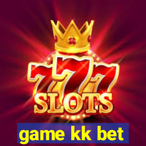 game kk bet